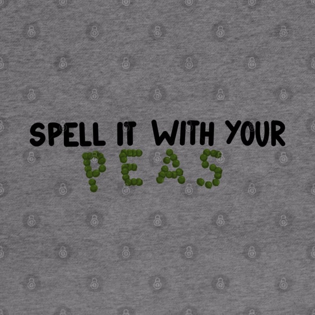 Spell It With Your Peas by Paint Covered